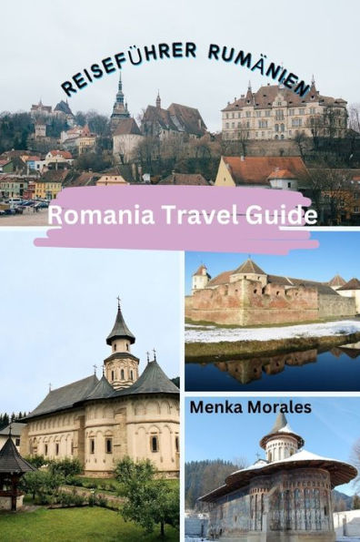 Romania Travel Guide: Reisefï¿½hrer Rumï¿½nien