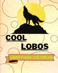 Title: Libro Para Colorear Cool Lobos: Adorables Pï¿½ginas Para Colorear de Lobos Para Niï¿½os, Author: Sancha Sauseda