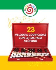 Title: 23 Melodï¿½as Codificadas con Letras para Xilï¿½fono, Author: Helen Winter