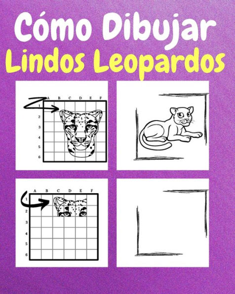 Cï¿½mo Dibujar Lindos Leopardos: Un Libro de Actividades y Dibujos Paso a Paso Para Niï¿½os