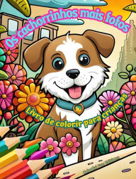Title: Os cachorrinhos mais fofos - Livro de colorir para crianï¿½as - Cenas criativas e engraï¿½adas de cï¿½es felizes: Desenhos encantadores que estimulam a criatividade e a diversï¿½o das crianï¿½as, Author: Colorful Fun Editions
