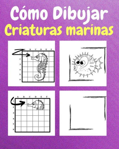 Cï¿½mo Dibujar Criaturas Marinas: Un Libro de Actividades y Dibujos Paso a Paso Para Niï¿½os