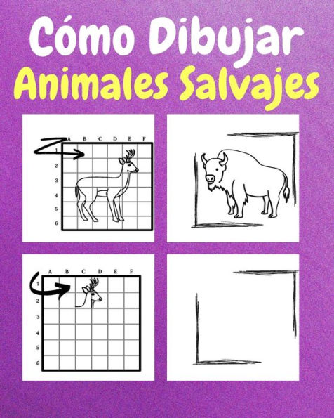 Cómo Dibujar Animales Salvajes: Un Libro de Actividades y Dibujos Paso a Paso Para Niños