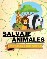 Title: Libro Para Colorear de Animales Salvajes: Adorables Pï¿½ginas Para Colorear de Animales Salvajes Para Niï¿½os, Author: Sancha Sauseda