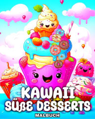 Title: Kawaii Süße Desserts Malbuch: Kawaii Ausmalbilder mit Niedlichen Keksen,Cupcakes, Kuchen und Mehr für Kinder, Author: Lucy Riley