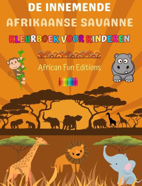 De innemende Afrikaanse savanne - Kleurboek voor kinderen - Grappige tekeningen van schattige Afrikaanse dieren: Charmante verzameling schattige savanne taferelen voor kinderen