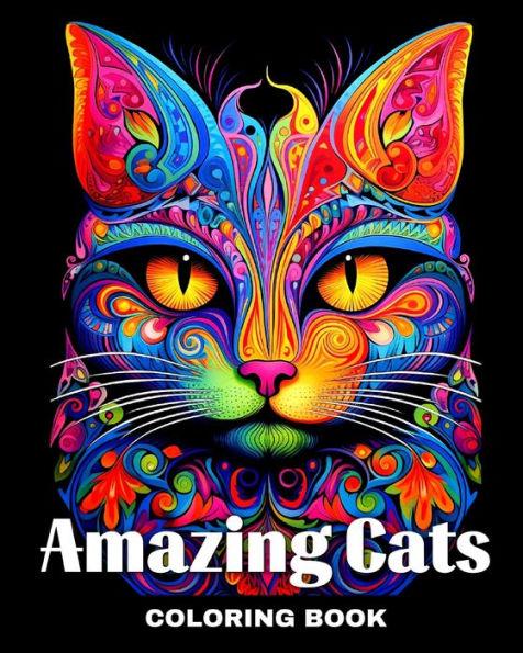 Amazing Cats Coloring Book: Mandala Coloring Pages for Adults and Teens with Cat Designs to Color