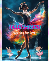 Title: Ballet galskab - Malebog for børn - Kreative og muntre illustrationer til at fremme dansen: Sjov samling af yndige balletscener til børn, Author: Kidsfun Editions