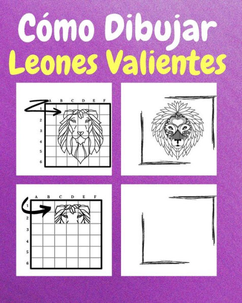 CÃ¯Â¿Â½mo Dibujar Leones Valientes: Un Libro de Actividades y Dibujos Paso a Paso Para NiÃ¯Â¿Â½os