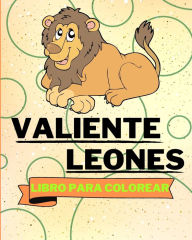 Title: Libro Para Colorear con Leones Valientes: Adorables PÃ¯Â¿Â½ginas Para Colorear de Leones Para NiÃ¯Â¿Â½os, Author: Sancha Sauseda