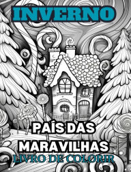 Title: MARAVILHAS DO INVERNO Livro de colorir para adultos: Com cenas de inverno, ï¿½rvores nevadas, animais fofos e muito mais., Author: Adult Coloring Books