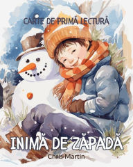 Title: Inimă de zăpadă: Poveste de iarnă in versuri, Author: Chris Martin