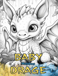 Title: BABY DRAGE Malebog: Sï¿½de designs til bï¿½rn og voksne at farvelï¿½gge og nyde., Author: Baby Dragons Coloring Books
