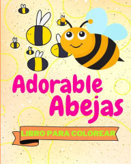 Title: Libro Para Colorear de Adorables Abejas: Abejas Divertidas Para Colorear Para Niï¿½os, Author: Sancha Sauseda