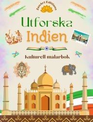 Title: Utforska Indien - Kulturell mï¿½larbok - Kreativ design av indiska symboler: Otrolig indisk kultur sammanfï¿½rd i en fantastisk mï¿½larbok, Author: Zenart Editions