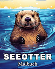 Title: Seeotter Malbuch: 50 niedliche Bilder zum Stressabbau und zur Entspannung, Author: Lisa Krza Bb