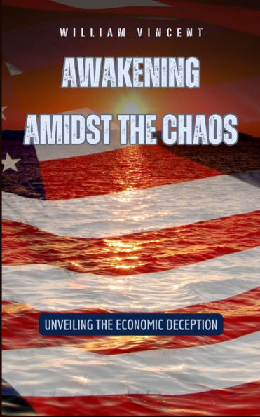 Awakening Amidst the Chaos: Unveiling Economic Deception