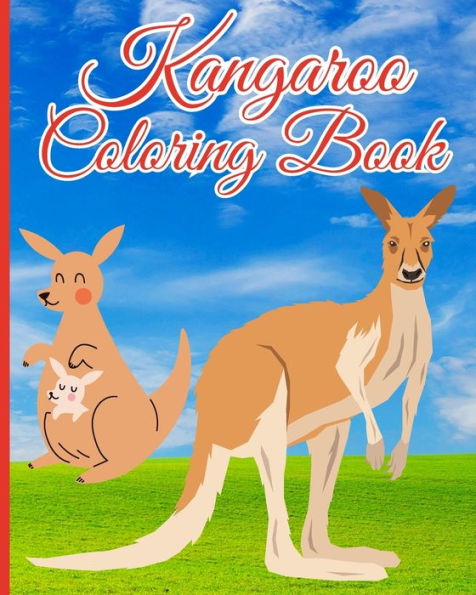 Kangaroo Coloring Book For Kids: Super Fun and Simple Designs of Kangaroo for Children and Toddlers