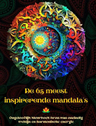 Title: De 65 meest inspirerende mandala's - Ongelooflijk kleurboek bron van oneindig welzijn en harmonische energie: Zelfhulp kunst hulpmiddel voor volledige ontspanning en creativiteit, Author: Peaceful Ocean Art Editions