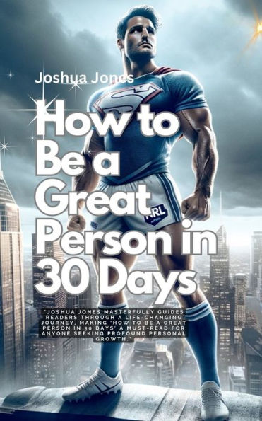 How to Be a Great Person 30 Days