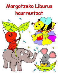 Title: Margotzeko Liburua haurrentzat: Margotu orri politak 2 urtetik gorako haurrentzat esplorazio dibertigarrirako, Author: Maryan Ben Kim