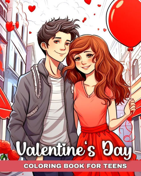 Valentine's Day Coloring Book for Teens: Romantic Love Coloring Pages for Teens