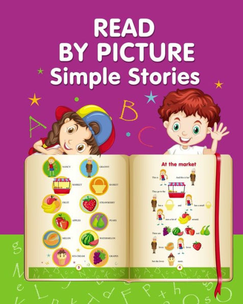 READ BY PICTURE. Simple Stories: Learn to Read. Book for Beginning Readers