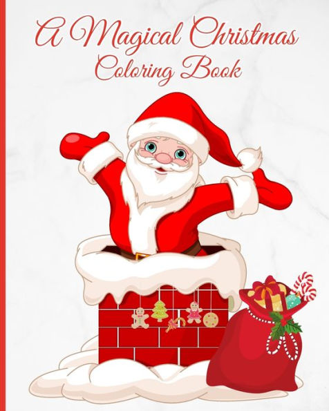 A Magical Christmas Coloring Book: 50 Big And Easy Christmas Design With Gingerbread House, Santa Claus, Reindeer