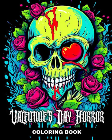 Valentine's Day Horror Coloring Book: Creepy Valentine Coloring Pages for Adults
