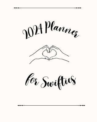 2024 Planner for Swifties: The Ultimate Planner themed around Taylor Swift