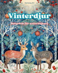 Title: Vinterdjur - Mï¿½larbok fï¿½r naturï¿½lskare - Kreativa och avkopplande scener frï¿½n djurvï¿½rlden: En samling kraftfulla mï¿½nster som hyllar vinterns djurliv, Author: Harmony Art