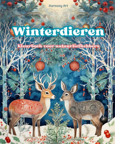 Winterdieren - Kleurboek voor natuurliefhebbers Creatieve en ontspannende scï¿½nes uit de dierenwereld: Een verzameling krachtige ontwerpen die het winterse dierenleven vieren