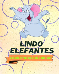 Title: Libro Para Colorear de Lindos Elefantes: Pï¿½ginas Para Colorear de Elefantes Para Niï¿½os, Author: Sancha Sauseda