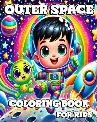 Outer Space Coloring Book for Kids: A Creative Coloring Experience with Space Monsters, Rockets, Spaceships Planets