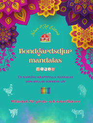 Title: Bondgï¿½rdsdjur mandalas Mï¿½larbok fï¿½r gï¿½rds- och naturï¿½lskare Avslappnande mandalas fï¿½r att frï¿½mja kreativitet: En samling kraftfulla mandalas som hyllar djurens liv, Author: Art Editions