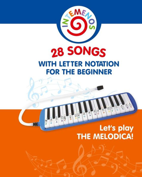 Let's Play the Melodica! 28 Songs with Letter Notation for the Beginner