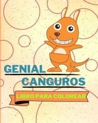 Title: Libro Para Colorear de Genial Canguros: Adorables PÃ¯Â¿Â½ginas Para Colorear de Canguros Para NiÃ¯Â¿Â½os, Author: Sancha Sauseda