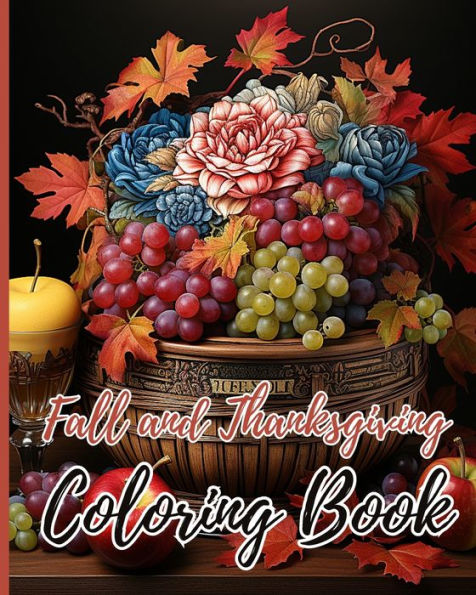Fall and Thanksgiving Coloring Book For Kids: A Collection of 46 Fun and Cute Thanksgiving Coloring Pages for Kids