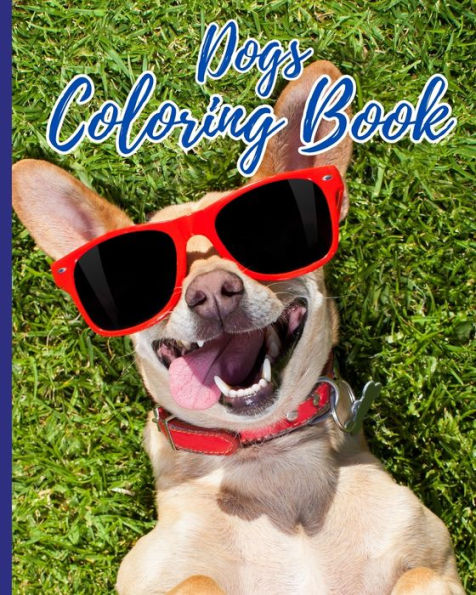 Dog Coloring Book: Adorable Illustrations of 26 Dog to Color, Gifts for Children Who Love Pets