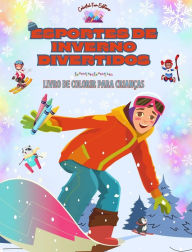 Title: Esportes de inverno divertidos: Livro de colorir para crianï¿½as - Designs criativos e divertidos para promover o esporte: Coleï¿½ï¿½o divertida de adorï¿½veis cenas de esportes de inverno para crianï¿½as, Author: Colorful Fun Editions
