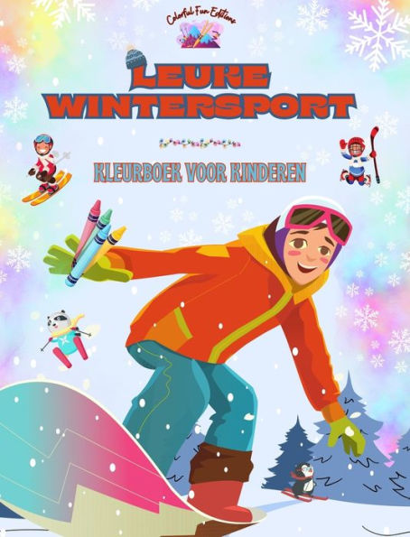 Leuke wintersport - Kleurboek voor kinderen - Creatieve en vrolijke illustraties om sport te promoten: Grappige verzameling schattige wintersportscï¿½nes voor kinderen