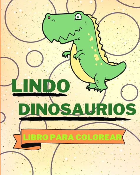 Libro Para Colorear de Lindos Dinosaurios: Adorables PÃ¯Â¿Â½ginas Para Colorear de Dinosaurios Para NiÃ¯Â¿Â½os