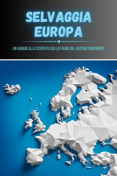 Selvaggia Europa: un viaggio alla scoperta della fauna del Vecchio Continente