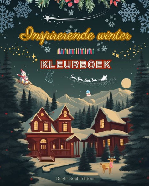 Inspirerende winter Kleurboek prachtige winter- en kerstelementen creatieve patronen: Het definitieve boek voor de leukste meest ontspannen van je leven