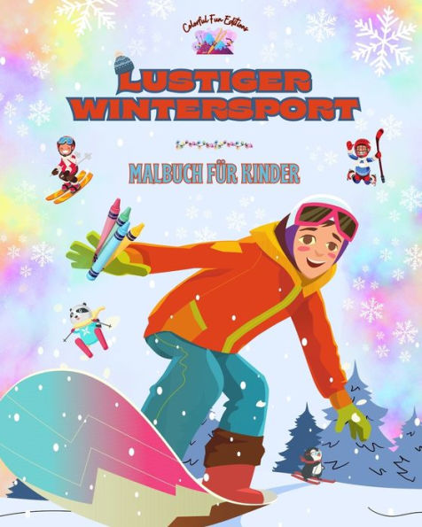 Lustiger Wintersport - Malbuch fï¿½r Kinder Kreative und frï¿½hliche Illustrationen zur Fï¿½rderung des Sports: Unterhaltsame Sammlung bezaubernder Wintersportszenen