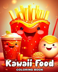 Title: Kawaii Food Coloring Book: Food Coloring Pages with Cute Kawaii Designs to Color, Author: Regina Peay