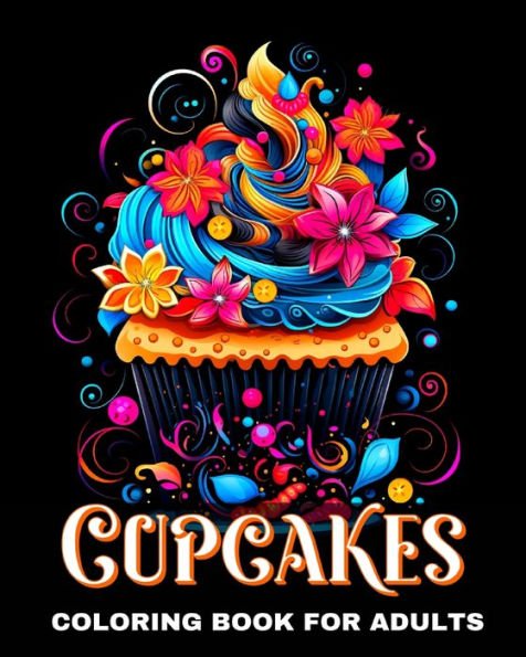 Cupcakes Coloring Book for Adults: Mandala Coloring Pages inside Cupcake Designs