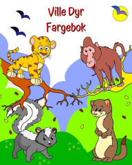 Title: Ville Dyr Fargebok: Morsomme, søte dyr å fargelegge for barn fra 2 år og oppover, Author: Maryan Ben Kim