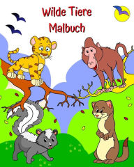 Title: Wilde Tiere Malbuch: Lustige, sÃ¯Â¿Â½Ã¯Â¿Â½e Tiere zum Ausmalen fÃ¯Â¿Â½r Kinder ab 2 Jahren, Author: Maryan Ben Kim