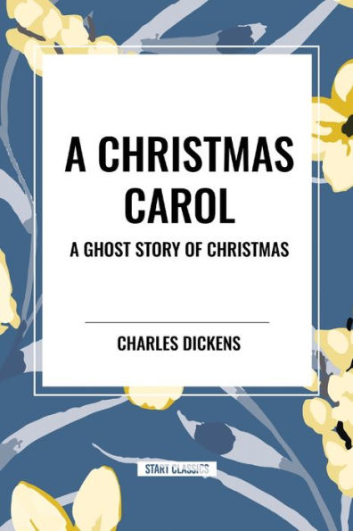 A Christmas Carol: A Ghost Story of Christmas